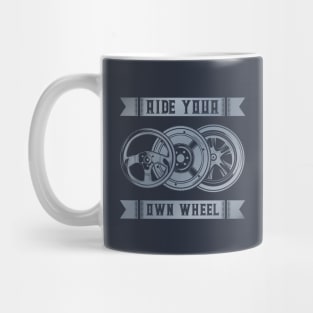 Ride Your Own Wheel Mug